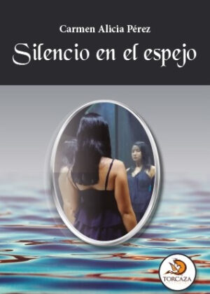 Silencio en el espejo <span> Carmen Alicia Pérez </span>