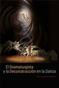 Libro El dramaturgista y la deconstrucción en la danza  Alvaro Fuentes  - KusiBooks