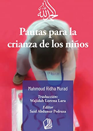 Pautas para la crianza de los niños <span> Mahmoud Ridha Murad </span>