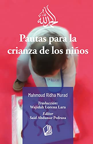 Pautas para la crianza de los niños <span> Mahmoud Ridha Murad </span> 1 Libro Pautas para la crianza de los niños Mahmoud Ridha Murad - KusiBooks