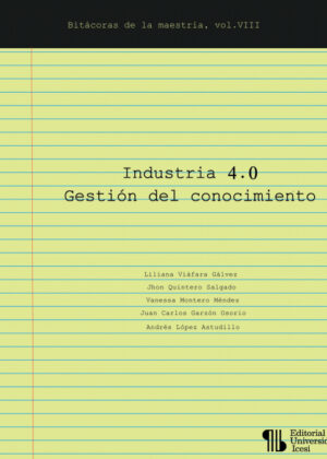 Libro Industria 4.0  Gestión del conocimiento <span> Liliana Viáfara Gálvez/Jhon Quintero Salgado/Vanessa Montero Méndez/Juan Carlos Garzón Osorio/Andrés López Astudillo </span> - KusiBooks