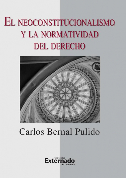 El Neoconstitucionalismo Y La Normatividad Del Derecho 1 Libro El Neoconstitucionalismo Y La Normatividad Del Derecho - KusiBooks
