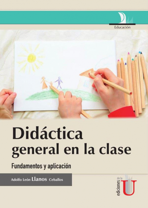 Didáctica General En La Clase, Fundamentos Y Aplicación 1 Libro Didáctica General En La Clase, Fundamentos Y Aplicación - KusiBooks
