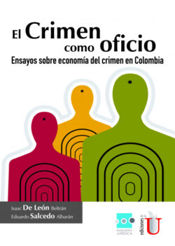Libro El crimen como oficio, ensayos sobre economía del crimen en Colombia  Isaac de León Beltrán  - KusiBooks