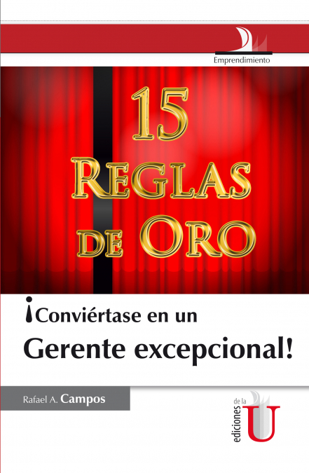 Conviértase en un gerente excepcional. 15 reglas de oro <span> Rafael A Campos </span> 1 Libro Conviértase en un gerente excepcional. 15 reglas de oro Rafael A Campos - KusiBooks