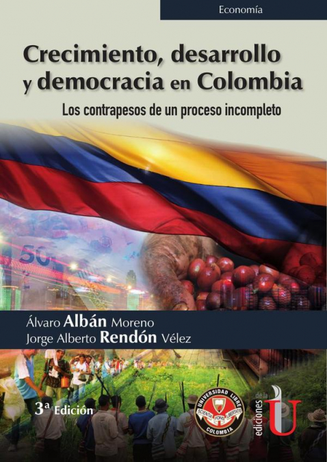 Crecimiento, Desarrollo Y Democracia En Colombia. Los Contrapesos De Un Proceso Incompleto 1 Libro Crecimiento, Desarrollo Y Democracia En Colombia. Los Contrapesos De Un Proceso Incompleto - KusiBooks