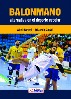 Balonmano: alternativa en el deporte escolar <span> Abel Baratti/Eduardo Casali </span>