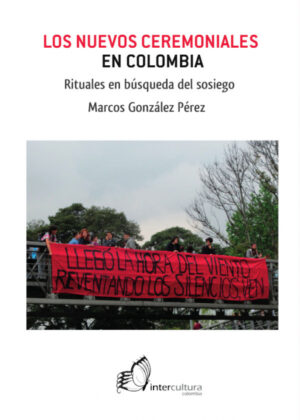 Libro Los nuevos ceremoniales en Colombia <span> Marcos González Pérez </span> - KusiBooks