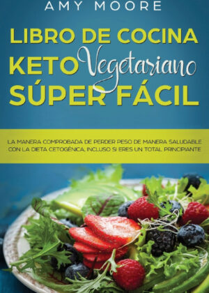 Libro Libro de cocina Keto Vegetariano Súper Fácil <span> Amy Moore </span> - KusiBooks