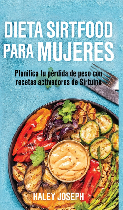 Dieta Sirtfood Para Mujeres 1 Libro Dieta Sirtfood Para Mujeres - KusiBooks