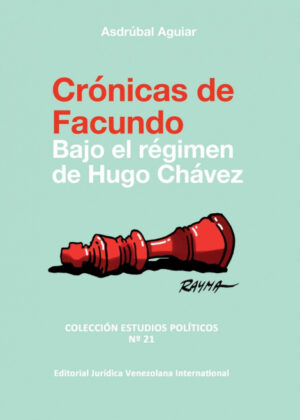 Libro CRÓNICAS DE FACUNDO. Bajo el régimen de Hugo Chávez <span> Asdrúbal AGUIAR </span> - KusiBooks