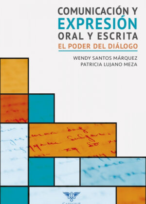 Comunicación y expresión oral y escrita <span> Patricia Lujano Meza/Wendy Santos Márquez </span>