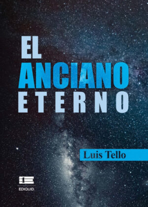 Libro el anciano eterno <span> Luis Tello </span> - KusiBooks