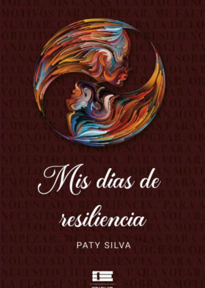 Libro Mis días de resiliencia <span> Patricia Silva </span> - KusiBooks