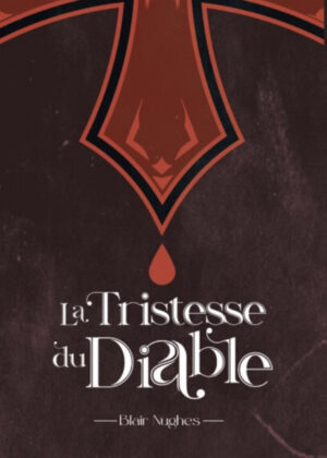 La Tristesse Du Diable <span> Blair  Nughes </span>