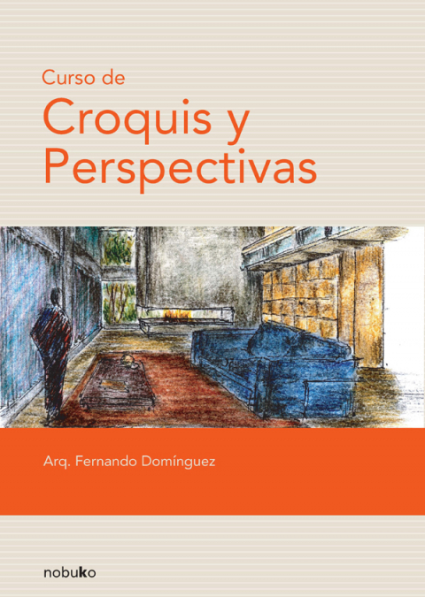 Curso de croquis y perspectivas <span> Dominguez/Fernando Dominguez </span> 1 Curso de croquis y perspectivas <span> Dominguez/Fernando Dominguez </span>