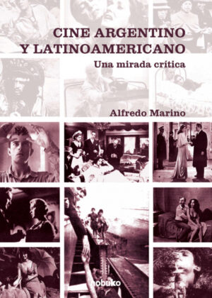 Libro Cine Argentino y Latinoamericano. Una mirada <span> ALFREDO MARINO </span> - KusiBooks