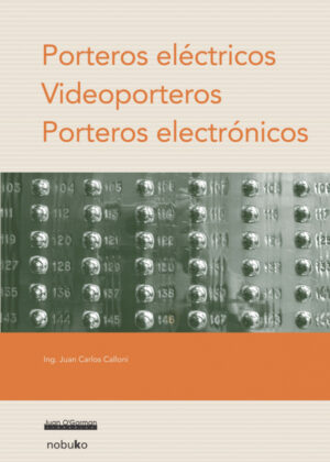 Libro Porteros Electricos. Video Portero. Porteros Electronicos <span> CALLONI/Juan Carlos CALLONI </span> - KusiBooks