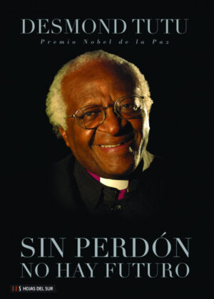 Sin perdón no hay futuro <span> Desmond Mpilo Tutu </span>