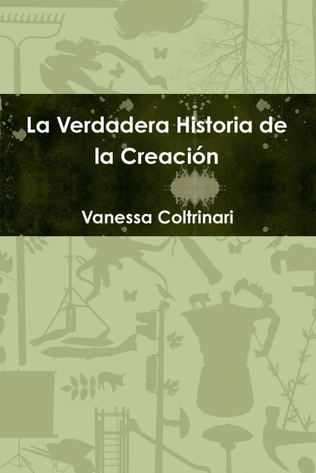 La Verdadera Historia de la Creación <span> Vanessa Coltrinari </span> 1 Libro La Verdadera Historia de la Creación Vanessa Coltrinari - KusiBooks