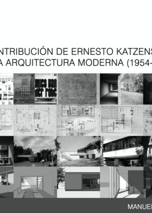 Libro Contribución de Ernesto Kaszenstein a la arquitectura moderna 1954-1966 <span> RIVAS MANUEL </span> - KusiBooks