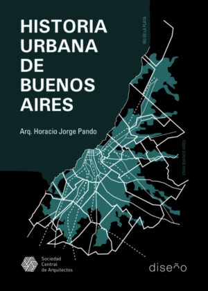 Historia urbana de Buenos Aires: 1536 - 2007 <span> PANDO/HORACIO JORGE PANDO </span>