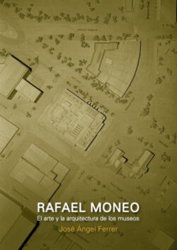 Libro Rafael Moneo  José Ángel Ferrer  - KusiBooks