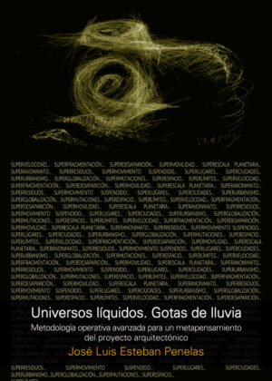 Universos líquidos. Gotas de lluvia <span> José Luis Esteban Penelas </span>
