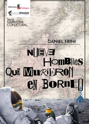 Nueve hombres que murieron en Borneo <span> Daniel Frini </span>