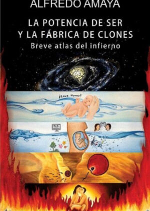 La Potencia de Ser y la fábrica de clones <span> Alfredo Amaya </span>