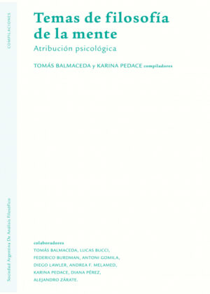 Temas de filosofía de la mente <span> Lucas Bucci/Federico Burdman/Antoni Gomila/Diego Lawler/Andrea Melamed/Diana Pérez/Alejandro Zárate </span>