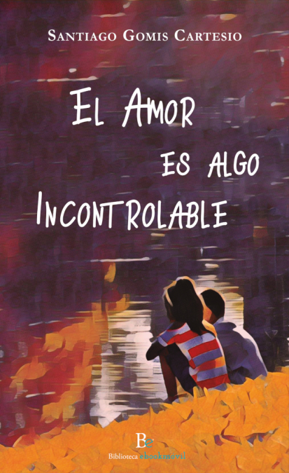 El amor es algo incontrolable <span> SANTIAGO GOMIS CARTESIO </span> 1 El amor es algo incontrolable <span> SANTIAGO GOMIS CARTESIO </span>