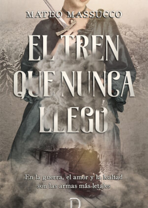Libro El tren que nunca llegó <span> Mateo Massucco </span> - KusiBooks