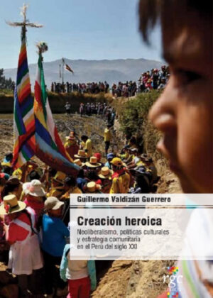 Libro Creación heroica <span> Guillermo Valdizán Guerrero </span> - KusiBooks