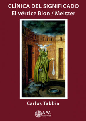 Libro Clínica del significado. El vértice Bion / Meltzer <span> Carlos Tabbia </span> - KusiBooks