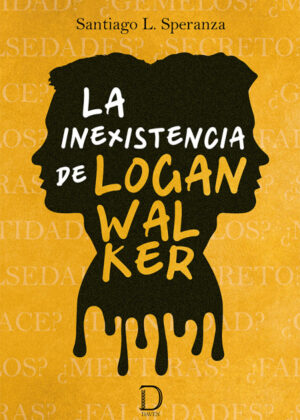 La inexistencia de Logan Walker <span> Santiago L. Speranza </span>
