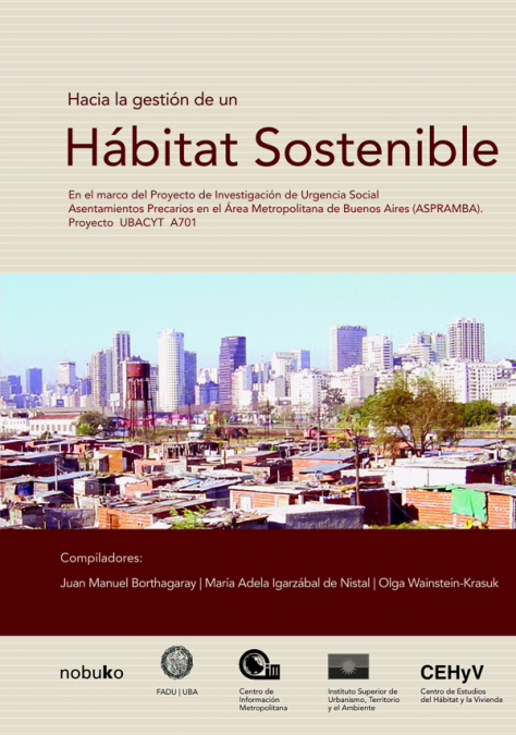 Hacia la gestión de un habitat sostenible <span> BORTHAGARAY/Jose Manuel Borthagaray/Olga Wainstein-Krasuk/María Adela Igarzabal de Nistal </span> 1 Hacia la gestión de un habitat sostenible <span> BORTHAGARAY/Jose Manuel Borthagaray/Olga Wainstein-Krasuk/María Adela Igarzabal de Nistal </span>