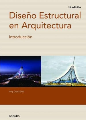 Libro Diseño estructural en arquitectura 2da. ed. <span> DIEZ GLORIA/Gloria DIEZ </span> - KusiBooks