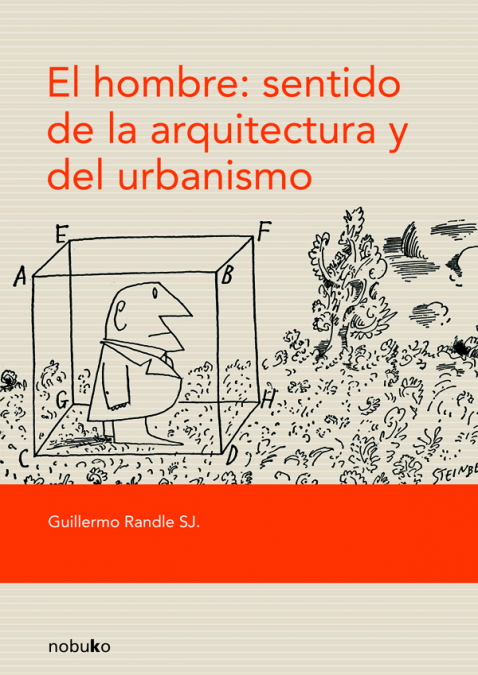 El hombre: sentido de la arquitectura y del urbanismo <span> RANDLE/GUILLERMO RANDLE </span> 1 Libro El hombre: sentido de la arquitectura y del urbanismo RANDLE/GUILLERMO RANDLE - KusiBooks