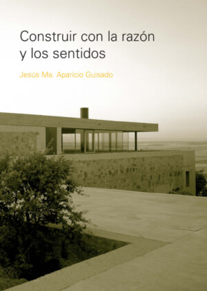 Construir con la razón y los sentidos <span> Aparicio/José María  Aparicio Guisado </span>