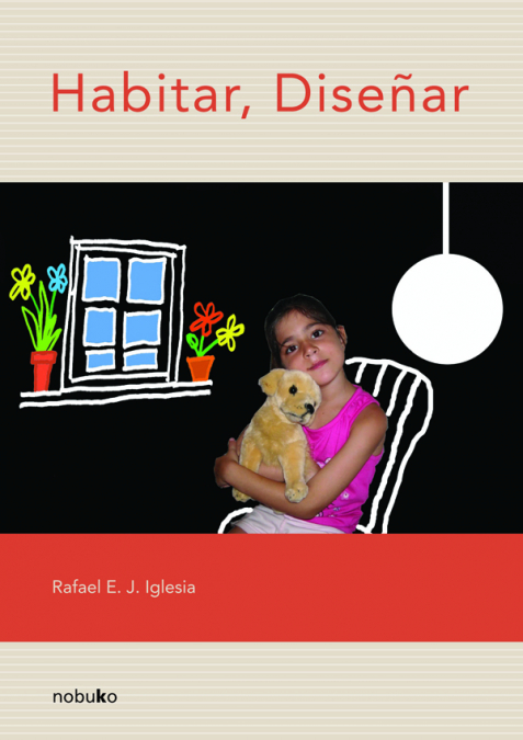 Habitar, Diseñar <span> IGLESIA RAFAEL/Rafael Iglesia </span> 1 Habitar, Diseñar <span> IGLESIA RAFAEL/Rafael Iglesia </span>