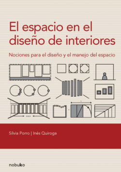 Libro El espacio en el diseño de interiores  PORRO/INES QUIROGA/SILVIA PORRO  - KusiBooks