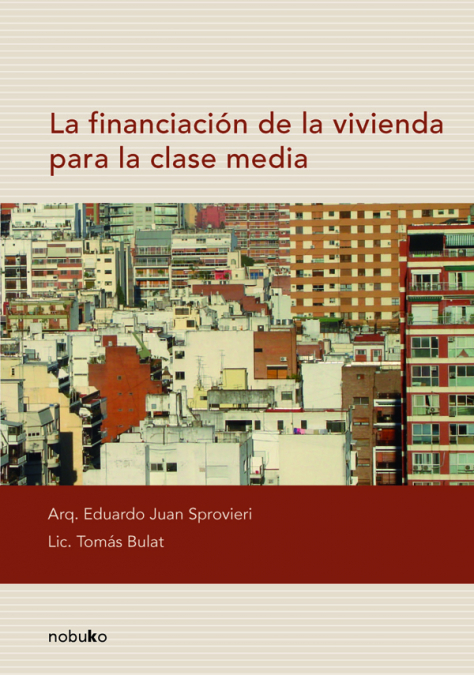 La financiación de la vivienda para la clase media <span> SPROVIERI/EDUARDO JUAN SPROVIERI </span> 1 La financiación de la vivienda para la clase media <span> SPROVIERI/EDUARDO JUAN SPROVIERI </span>
