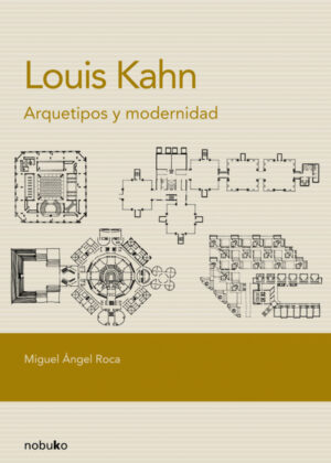Libro Louis Kahn <span> RoCa/MIGUEL ANGEL ROCA </span> - KusiBooks