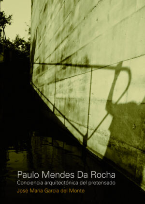 Paulo Mendes da Rocha <span> García del Monte </span>