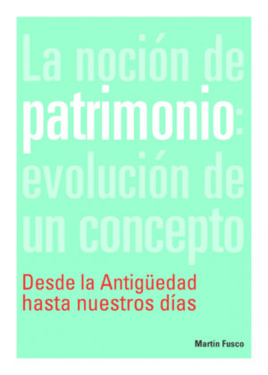 La noción de patrimonio: evolución de un concepto <span> FUSCO/MARTIN FUSCO </span>