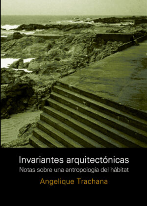 Invariantes arquitectonicas <span> TRACHANA/Angelique Trachana </span>