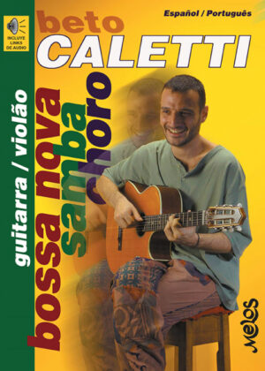Bossa nova, samba, choro. /Beto Caletti