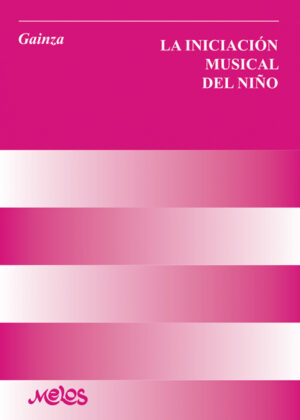 BA12308 - La iniciación musical del niño <span> Violeta Hemsy de Gainza </span>