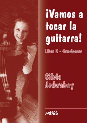 Vamos a tocar la guitarra - Libro B <span> Silvia Jedwabny </span>